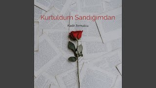 Kurtuldum Sandığımdan [upl. by Marrissa913]