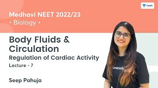 Body Fluids amp Circulation  Regulation of Cardiac Activity  L7  Medhavi NEET 202223  Seep Pahuja [upl. by Nnaesor]