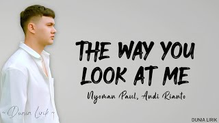 Nyoman Paul  The Way You Look At Me Lirik Lagu [upl. by Eenolem]