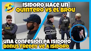 ISIDORO hace UN QUINTERO vs EL BROU una CONFESIÓN pa ISIDORO BONUS FREDDY SpainRp [upl. by Arondel]