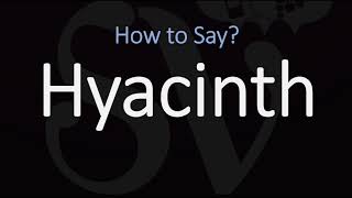 How to Pronounce Hyacinth CORRECTLY [upl. by Sparrow291]