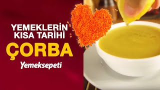 Yemeklerin Kısa Tarihi  Mercimek Çorbası  Yemeksepeti [upl. by Doloritas238]