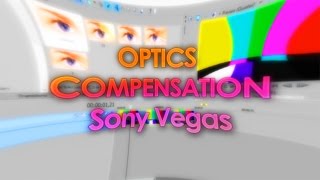 How to make OPTICS COMPENSATION in Sony Vegas  TUTORIAL [upl. by Staci]