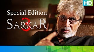 Sarkar3  Special Edition  Amitabh Bachchan Amit Sadh Manoj Bajpayee Jackie Shroff amp Yami Gautam [upl. by Ebony]