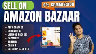 How to Sell On Amazon Bazaar  Amazon Bazaar Listings Fees Benefits all details [upl. by Gilman]