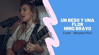 Un Beso y Una Flor Nino Bravo Cover Micaela Pioli [upl. by Talich311]