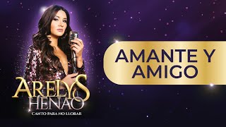 Amante y Amigo  Arelys Henao ♪ Canción oficial  Letra  Caracol TV [upl. by Ailuy366]