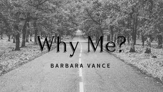 Why Me  Barbara Vance  Powerful Inspirational Poem  Life Lessons In Poetry [upl. by Ardied]