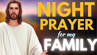 Night prayer for my family [upl. by Enneyehc261]