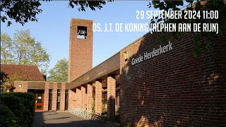 29092024  Ochtenddienst 1100  Goede Herderkerk  ds JT de Koning Alphen aan de Rijn [upl. by Kelda]