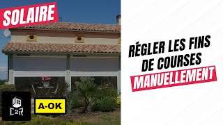 Comment régler les fins de courses en manuel dun volet roulant solaire AOK  ☀️ [upl. by Drida428]