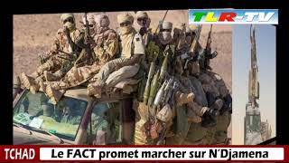 LE FRONT POUR LALTERNANCE ET CONCORDE AU TCHAD PROMET DE MARCHER SUR NDJAMENA [upl. by Nnahsal870]