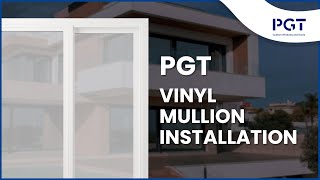 PGT Vinyl Mullion Installation [upl. by Trakas]