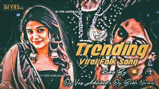 Trending viral folk Dj Remix By DJ Vns Adilabad x Naveen sonu Folkdj Telugufolk Djremix [upl. by Dincolo]