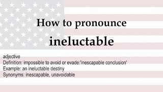 How to pronounce ineluctable  meaning [upl. by Solracsiul]