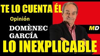 🔥🤫DOMÈNECH GARCÍA EXIGE QUE EXPLIQUEN LO INEXPLICABLE PERO YA OS LO CUENTA ÉL DÁNDOLE LA VUELTA😱🤣🤡🤮 [upl. by Chernow428]