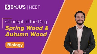 Spring wood and Autumn wood  BIOLOGY  NEET  Concept of the Day  Pushpendu Sir [upl. by Volny539]