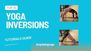 Yoga Inversions Tutorial Guide Top Ten Ways To Hang Upside Down [upl. by Tunnell]