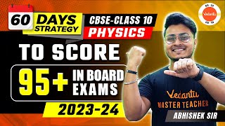 60 Days Strategy to Score 95 Marks in CBSE Class 10 PHYSICS Exam  2 Months Study Plan For Boards [upl. by Iran]