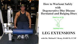 How to Workout Safely w Herniated Bulging amp Degenerative Discs L1 L2 L3 L4 L5 S1Leg Extensions [upl. by Elletnuahs529]