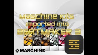 Maschine Kits into BeatMaker 3 [upl. by Magdalene]