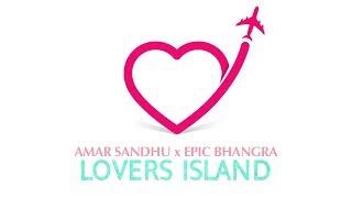 Lovers Island Lyric Video  Amar Sandhu  Epic Bhangra [upl. by Clynes]