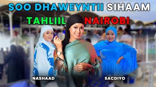 SO DHAWEYNTII SIHAAM TAHLIIL NASHAD NALKA IYO SACDIYO GALMUDUG EE NAIROBI [upl. by Egrog651]