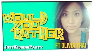 Would You Rather ft Olivia Thai [upl. by Ahsiuqet]