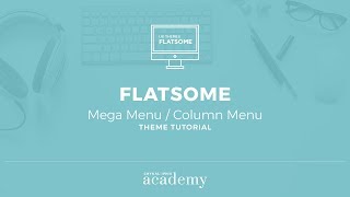 Flatsome Theme Tutorial  Mega Menu  Column Menu [upl. by Sollars]