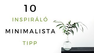 10 INSPIRÁLÓ MINIMALISTA TIPP  🌿 Kriszta Kertesz [upl. by Brent920]