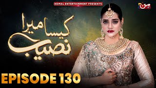 Kaisa Mera Naseeb  Episode 130  Namrah Shahid  Waqas Sattar  MUN TV Pakistan [upl. by Peoples]