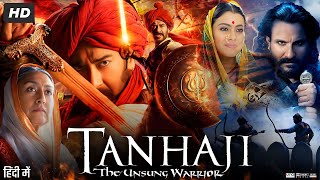 Tanhaji Full Movie HD  Ajay Devgan  Saif Ali Khan  Kajol  Sharad Kelkar  Review amp Facts [upl. by Eelrebma]