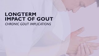 Longterm Impact of Gout  Chronic Gout Implications 4 of 6 [upl. by Nosidam]