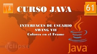 Curso Java Aplicaciones gráficas Swing VII Manejando colores Vídeo 61 [upl. by Acalia]