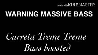 Carreta Treme Treme  BASS BOOSTED [upl. by Acinomed64]