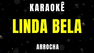 Karaokê de Arrocha  Linda Bela [upl. by Mariska]