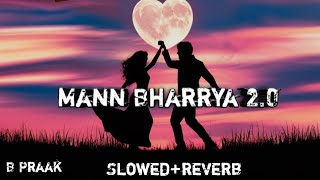 Mann Bharrya 20  B Praak  Shershah  Sad song 🥲  Slowed reverb love new song sad status [upl. by Arria]