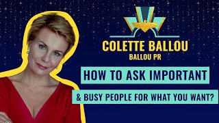 quotHow to ask important amp busy people for what you wantquot by Colette Ballou from Ballou PR [upl. by Ynney]