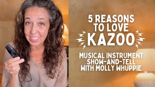 5 Reasons To Love Kazoo ShowAndTell [upl. by Airot440]