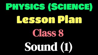 Science Physics Lesson Plan Class 8  Sound Part1 Amplitude Time PeriodFrequency of Vibration [upl. by Atram]