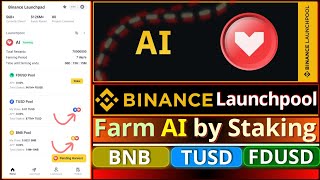 Binance AI Launchpool  How to Farm AI by Staking BNB FDUSD or TUSD  Earn Sleepless AI Rewards [upl. by Sukcirdor]