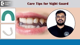 Tips to Care for NIGHT GUARD  Soft amp Hard Night Guard  BruxismDrParikshith H M  Doctors’ Circle [upl. by Nylidnarb]