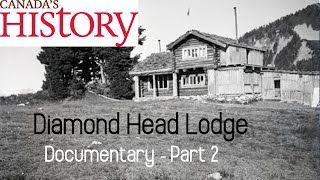 Mt Garibaldi  Diamond Head Lodge Chalet 1940  1950  Squamish Whistler BC History Documentary 2 [upl. by Salvay]