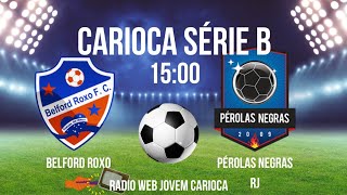 BELFORD ROXO X PÉROLAS NEGRAS ⚽️CARIOCA A2  JOGOS DE HOJE  HORÁRIO  ONDE ASSISTIR [upl. by Etnaihc]