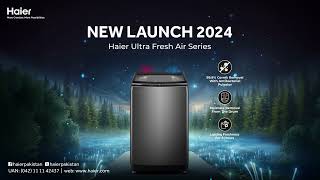 Haier Ultra Fresh Air Series Washing Machine [upl. by Neona538]