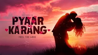 Pyaar Ka Rang  Original Music Video  New Song 2024  VrAudio  SlowedReverb  Lofi  trending [upl. by Boyes]