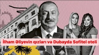 QIZLARI SOXDU YENƏ İLHAM ƏLİYEVİN PAPAĞINI YERƏ DUBAY SOFİTEL OTELİ [upl. by Ragen905]