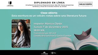 Esta escritura es un volcán notas sobre una literatura futura Imparte Mónica Ojeda [upl. by Suiramed964]