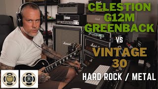 Celestion G12M GREENBACK vs VINTAGE 30  Part 2 Hard Rock  Metal [upl. by Akire]