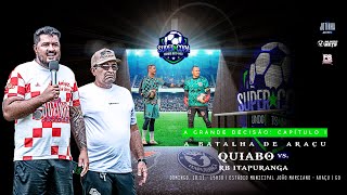 QUIABO ARAÇU x RED BULL ITAPURANGA FINAL SUPER COPA MUNDO BETSM10 [upl. by Dyun]